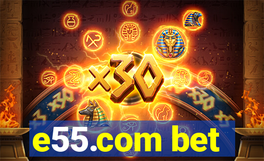 e55.com bet